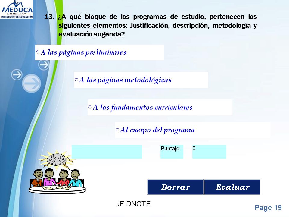 13. ¿A qué bloque de los programas de estudio, pertenecen los siguientes elementos: Justificación, descripción, metodología y evaluación sugerida