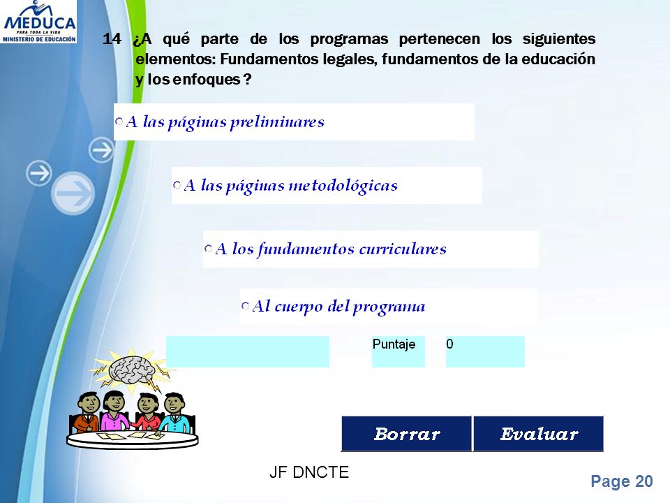 14 ¿A qué parte de los programas pertenecen los siguientes elementos: Fundamentos legales, fundamentos de la educación y los enfoques