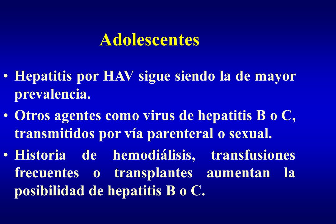 Adolescentes Hepatitis por HAV sigue siendo la de mayor prevalencia.
