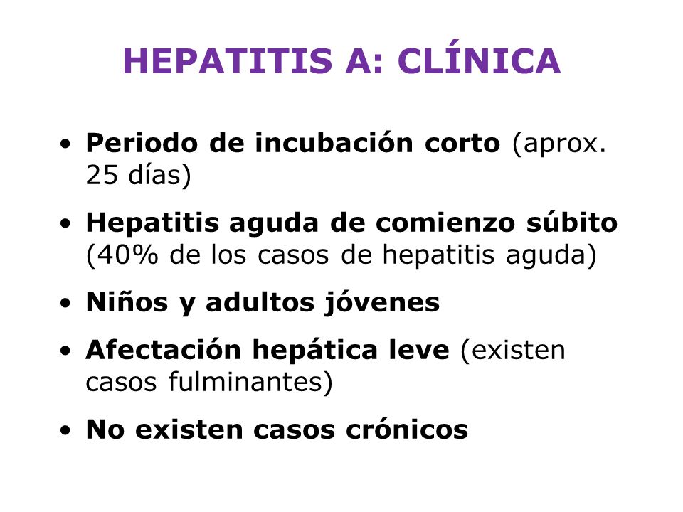 HEPATITIS A: CLÍNICA Periodo de incubación corto (aprox. 25 días)