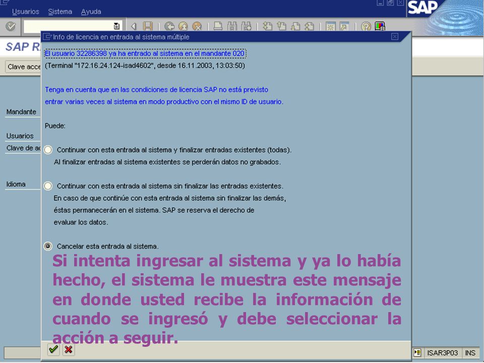 Si intenta ingresar al sistema y ya lo había hecho, el sistema le muestra este mensaje en donde usted recibe la información de cuando se ingresó y debe seleccionar la acción a seguir.