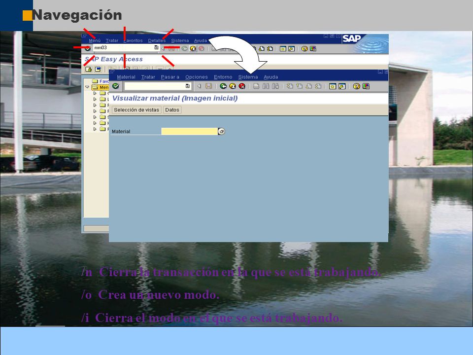 Navegación /n Cierra la transacción en la que se está trabajando.