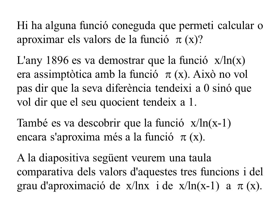 Hi ha alguna funció coneguda que permeti calcular o aproximar els valors de la funció  (x)