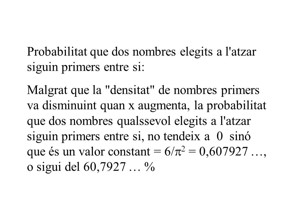 Probabilitat que dos nombres elegits a l atzar siguin primers entre si: