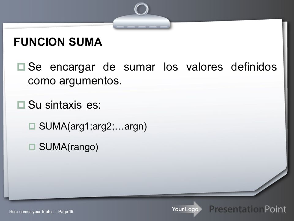 Se encargar de sumar los valores definidos como argumentos.