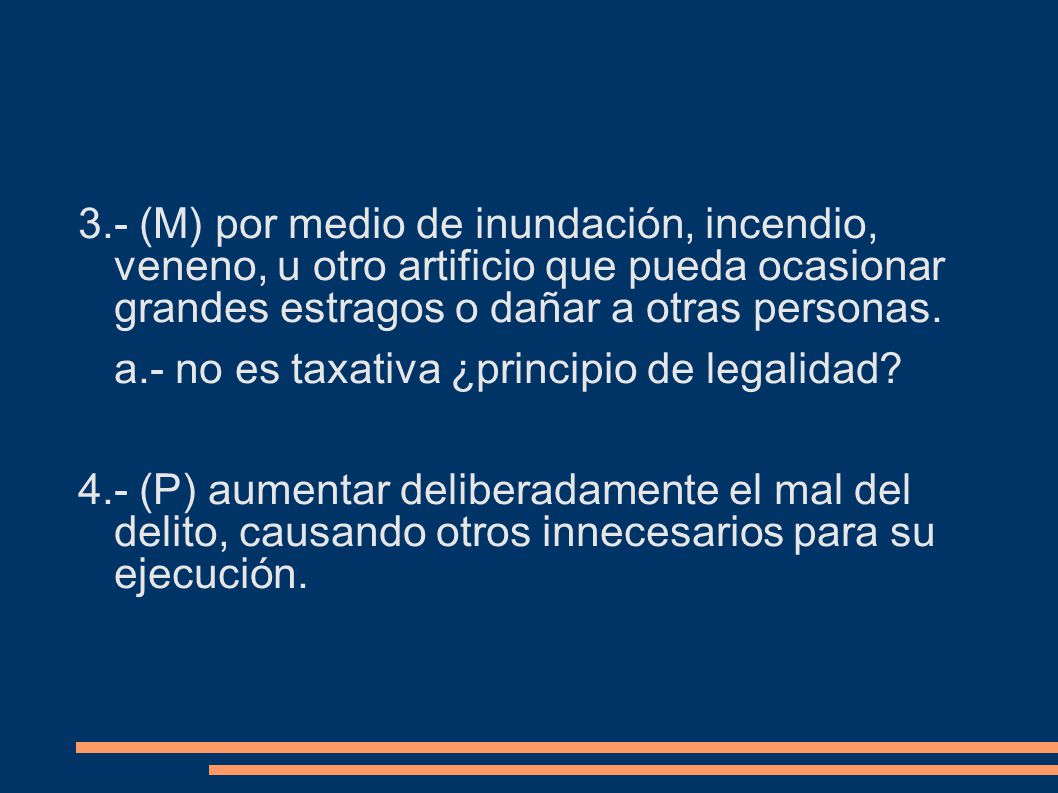3.- (M) por medio de inundación, incendio, veneno, u otro artificio que pueda ocasionar grandes estragos o dañar a otras personas.