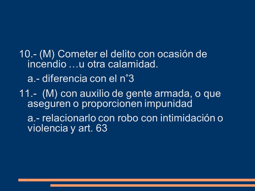 10. - (M) Cometer el delito con ocasión de incendio …u otra calamidad
