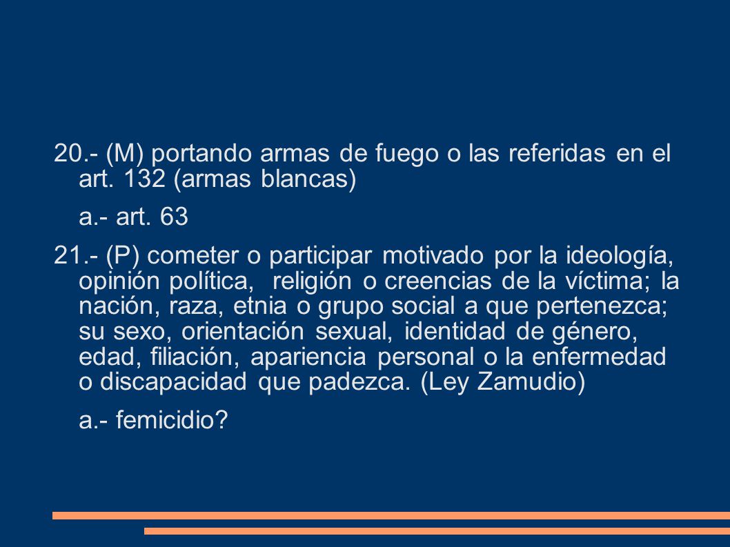 20. - (M) portando armas de fuego o las referidas en el art