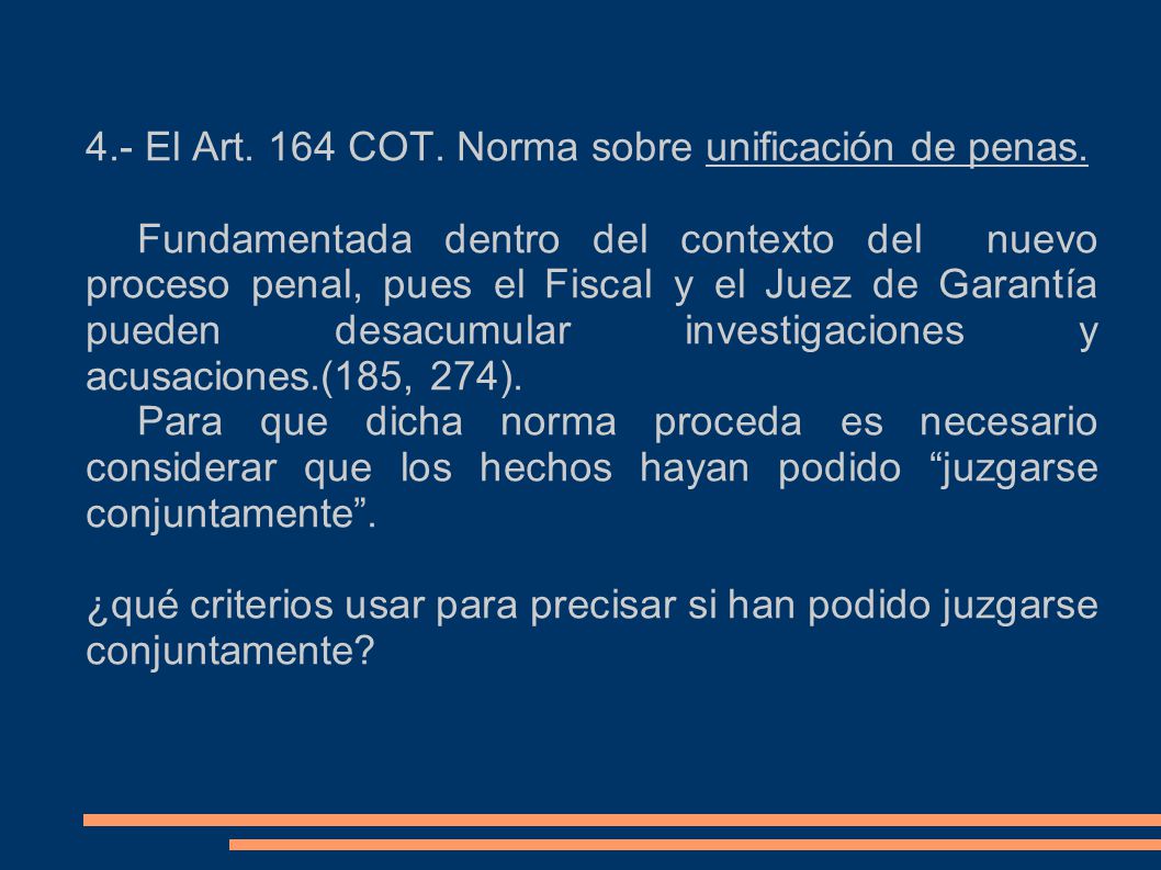 4.- El Art. 164 COT. Norma sobre unificación de penas.
