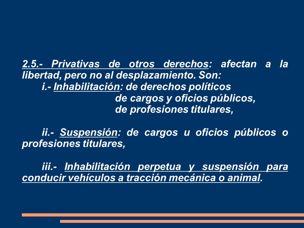 2.5.- Privativas de otros derechos: afectan a la libertad, pero no al desplazamiento. Son: