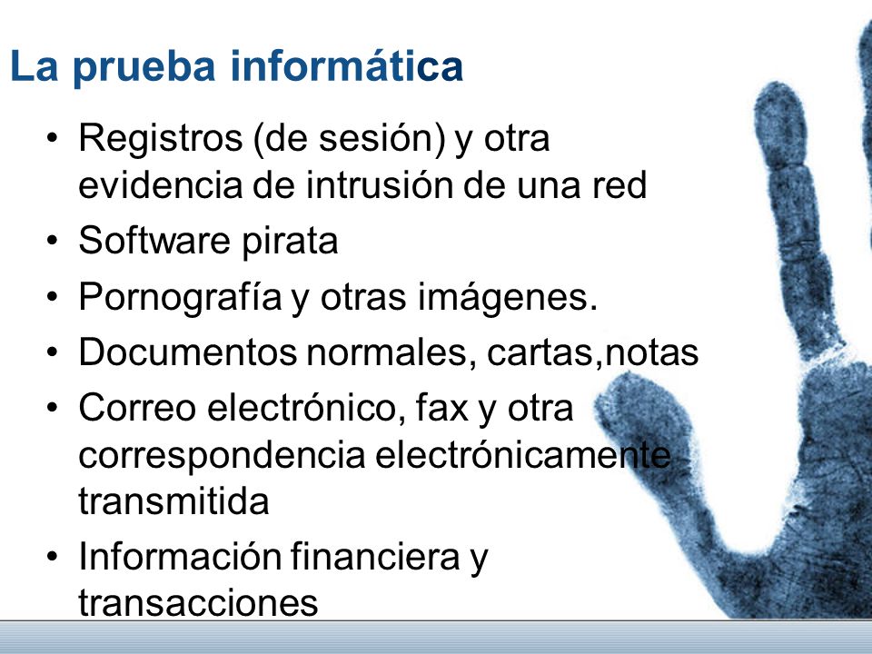 La prueba informática Registros (de sesión) y otra evidencia de intrusión de una red. Software pirata.