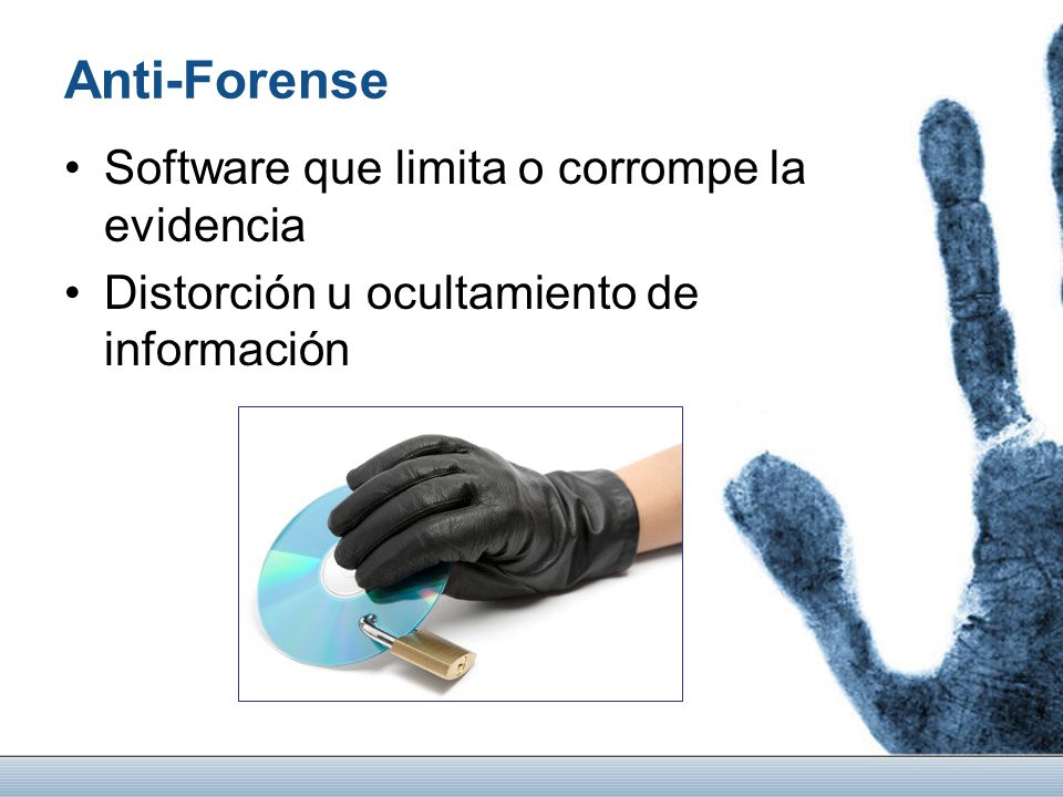Anti-Forense Software que limita o corrompe la evidencia