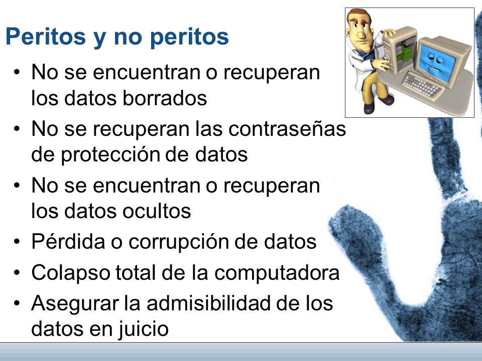 Peritos y no peritos No se encuentran o recuperan los datos borrados