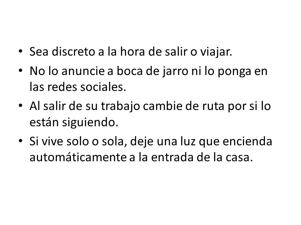 Sea discreto a la hora de salir o viajar.