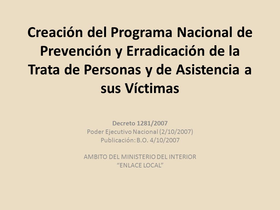 Creación del Programa Nacional de Prevención y Erradicación de la Trata de Personas y de Asistencia a sus Víctimas