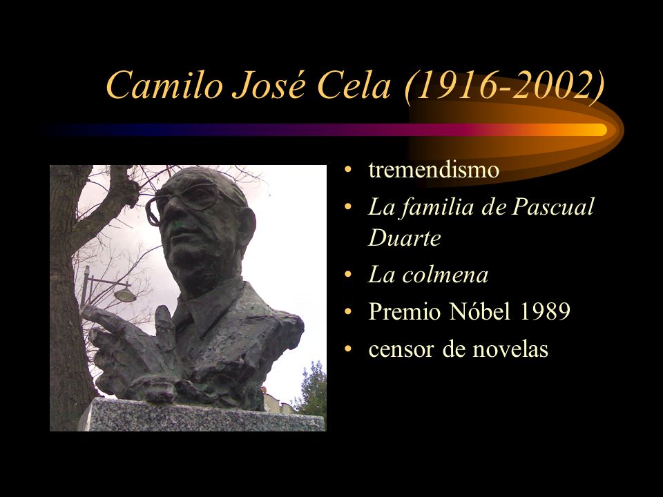 Camilo José Cela ( ) tremendismo La familia de Pascual Duarte