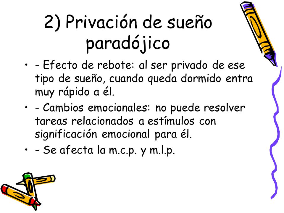 2) Privación de sueño paradójico