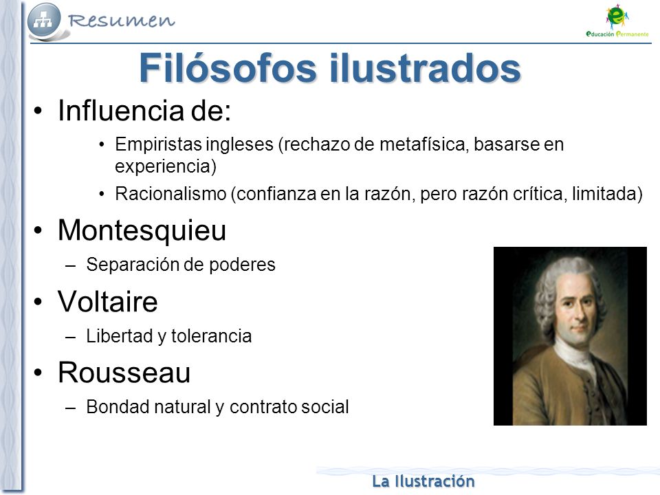 Filósofos ilustrados Influencia de: Montesquieu Voltaire Rousseau
