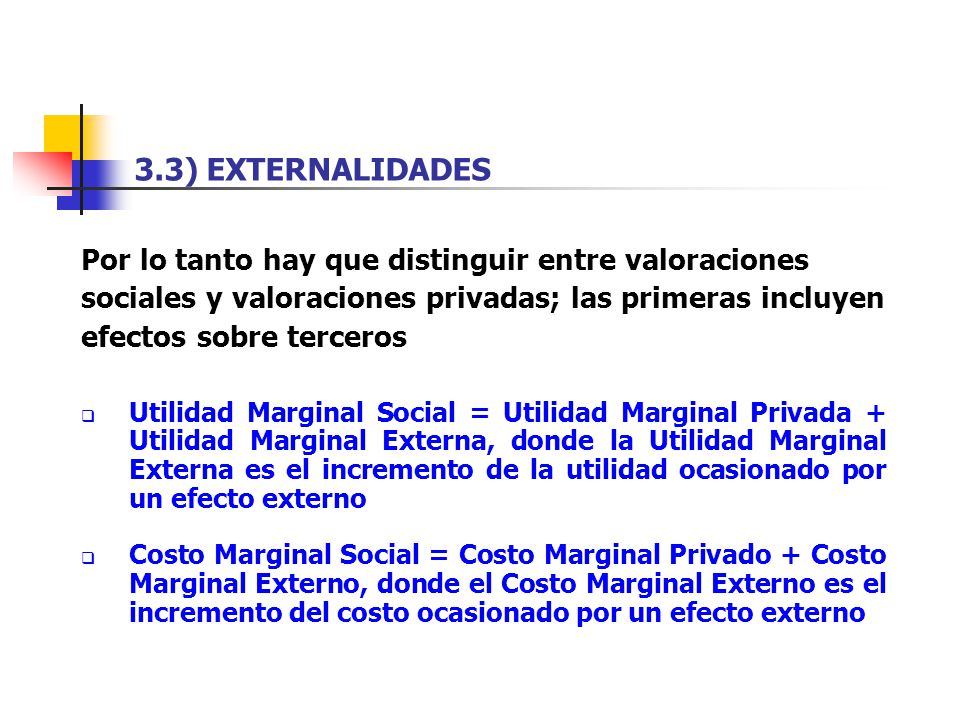 3.3) EXTERNALIDADES Por lo tanto hay que distinguir entre valoraciones