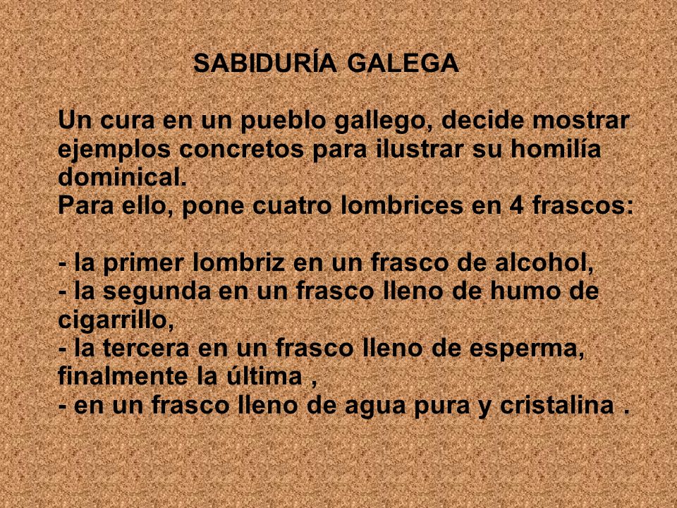 SABIDURÍA GALEGA Un cura en un pueblo gallego, decide mostrar ejemplos concretos para ilustrar su homilía dominical.