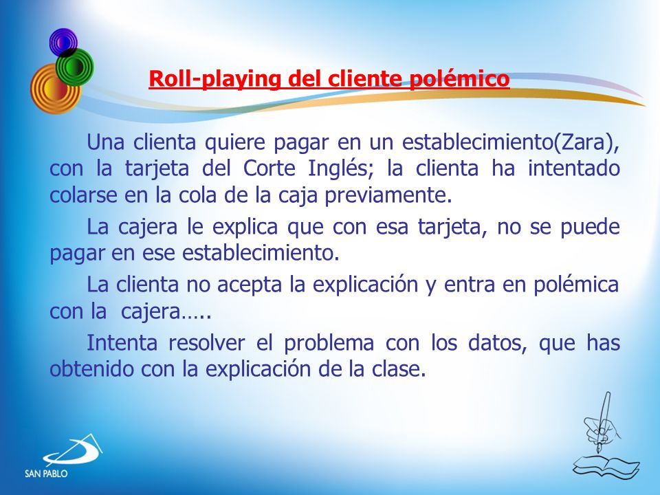 Roll-playing del cliente polémico Una clienta quiere pagar en un establecimiento(Zara), con la tarjeta del Corte Inglés; la clienta ha intentado colarse en la cola de la caja previamente.