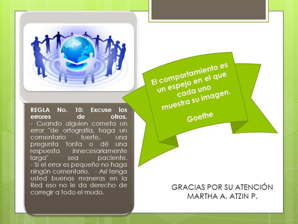 El comportamiento es un espejo en el que cada uno muestra su imagen.