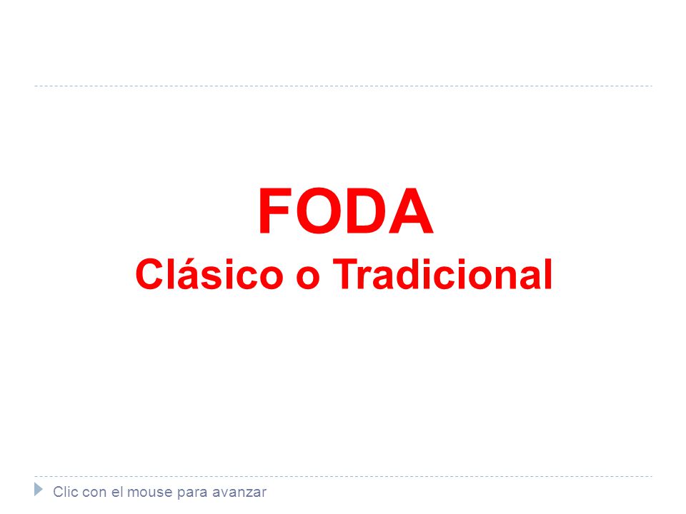 FODA Clásico o Tradicional Clic con el mouse para avanzar