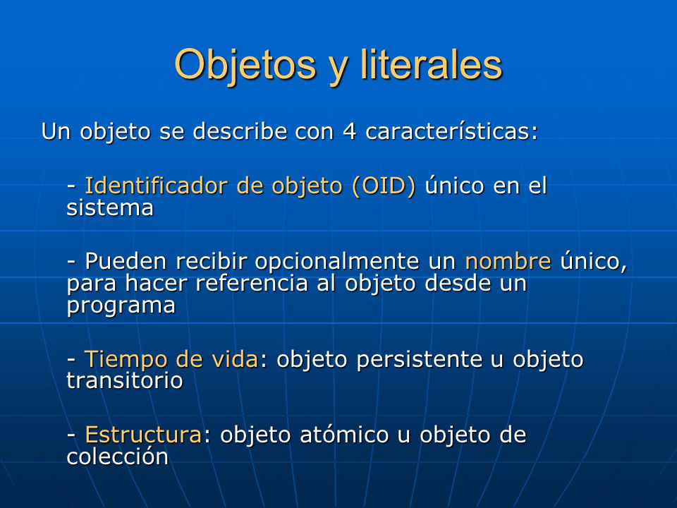 Objetos y literales Un objeto se describe con 4 características: