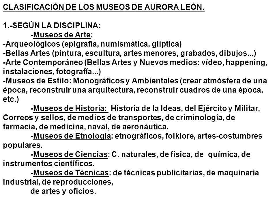 CLASIFICACIÓN DE LOS MUSEOS DE AURORA LEÓN. 1. -SEGÚN LA DISCIPLINA: