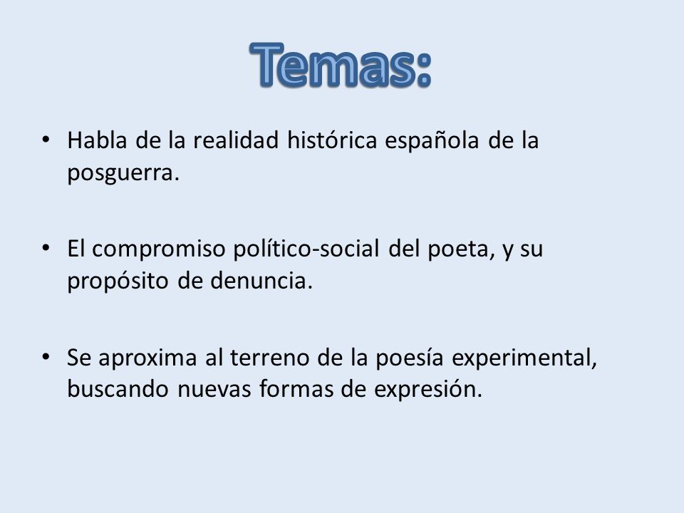 Temas: Habla de la realidad histórica española de la posguerra.