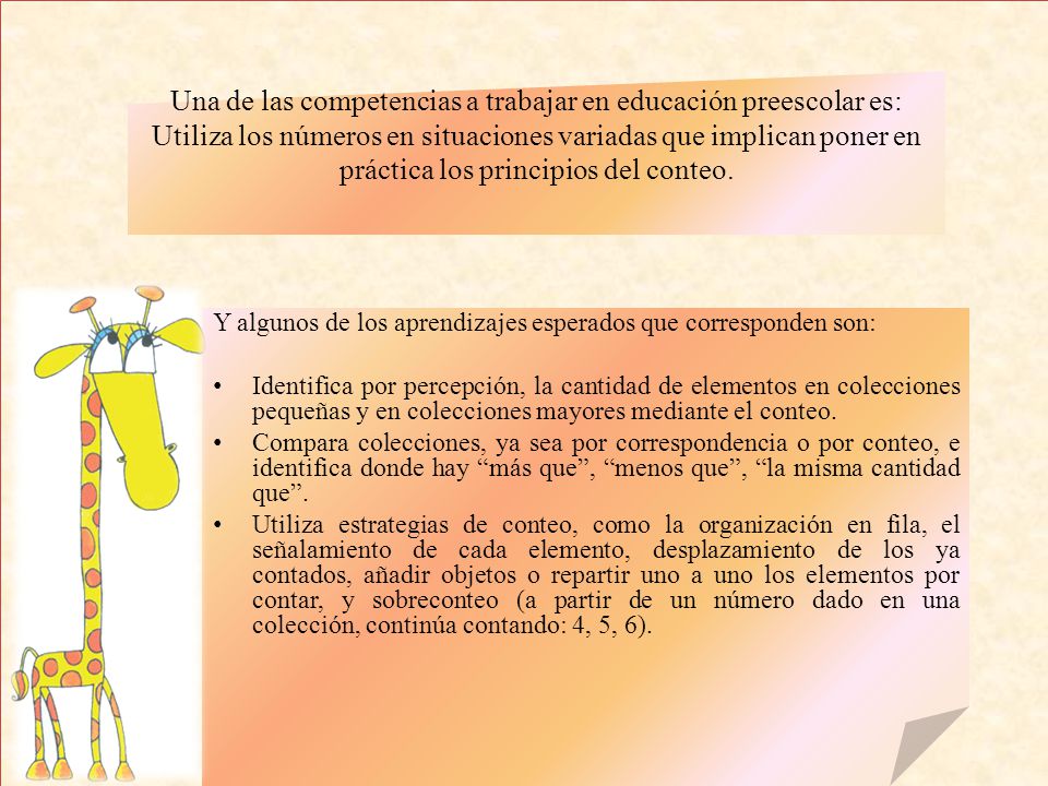 Una de las competencias a trabajar en educación preescolar es: Utiliza los números en situaciones variadas que implican poner en práctica los principios del conteo.