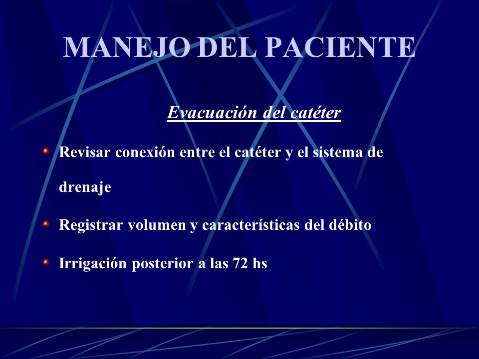 MANEJO DEL PACIENTE Evacuación del catéter