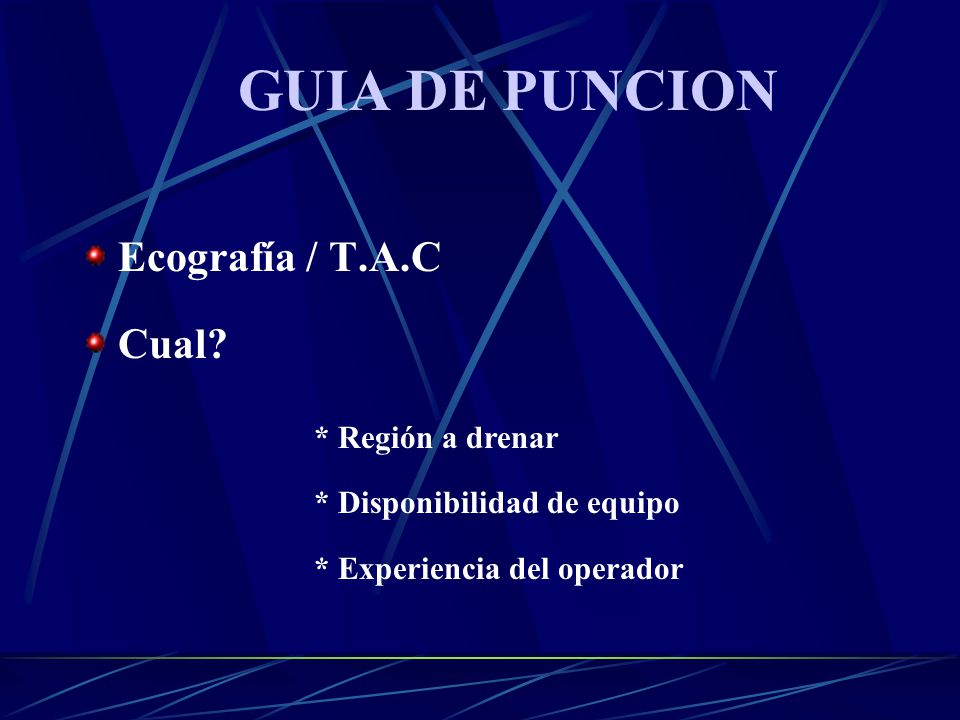 GUIA DE PUNCION Ecografía / T.A.C Cual * Región a drenar