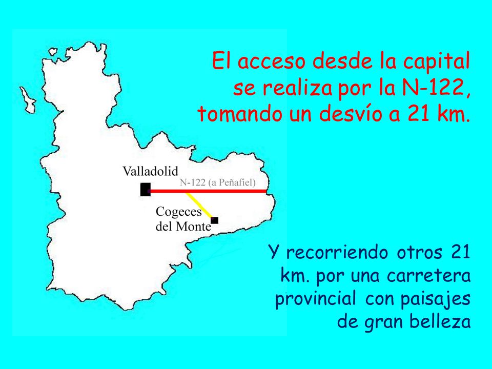 El acceso desde la capital se realiza por la N-122, tomando un desvío a 21 km.