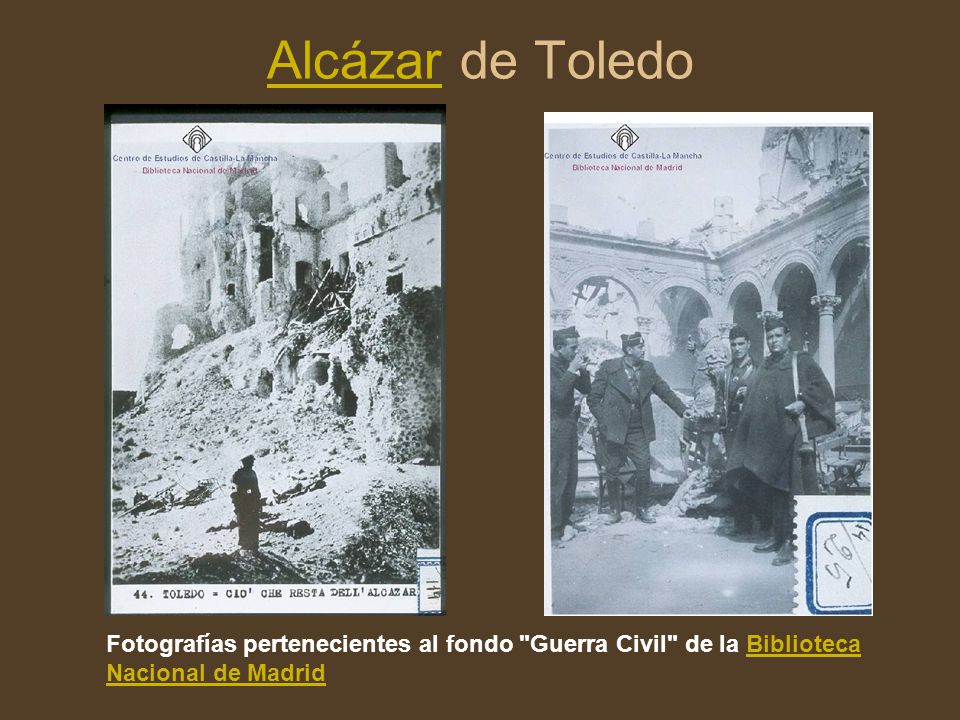 Alcázar de Toledo Fotografías pertenecientes al fondo Guerra Civil de la Biblioteca Nacional de Madrid.