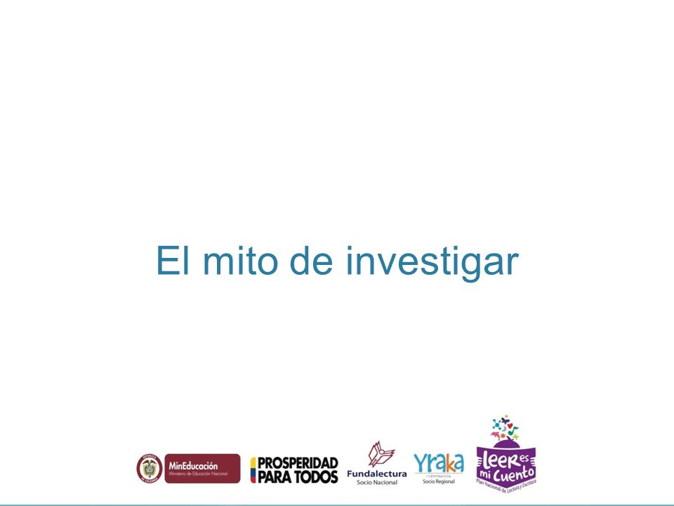 El mito de investigar