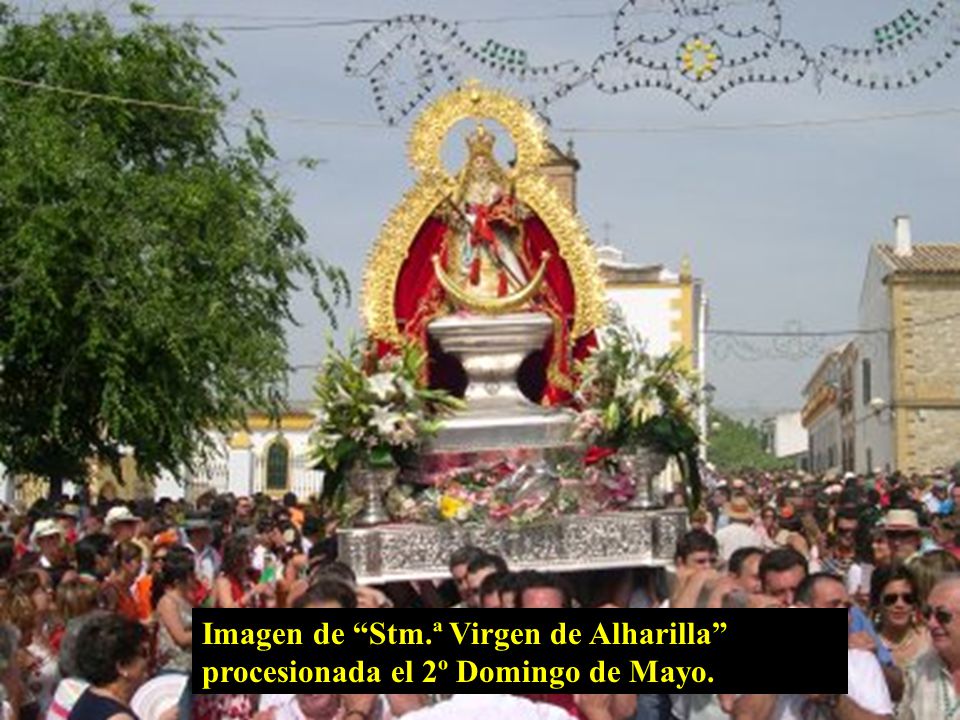 Imagen de Stm.ª Virgen de Alharilla procesionada el 2º Domingo de Mayo.