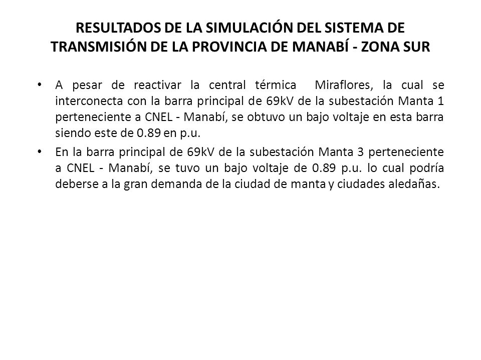 RESULTADOS DE LA SIMULACIÓN DEL SISTEMA DE TRANSMISIÓN DE LA PROVINCIA DE MANABÍ - ZONA SUR