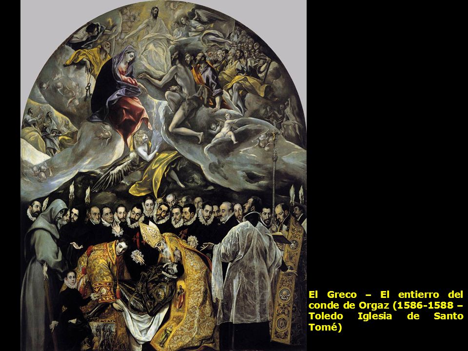 El Greco – El entierro del conde de Orgaz ( – Toledo Iglesia de Santo Tomé)