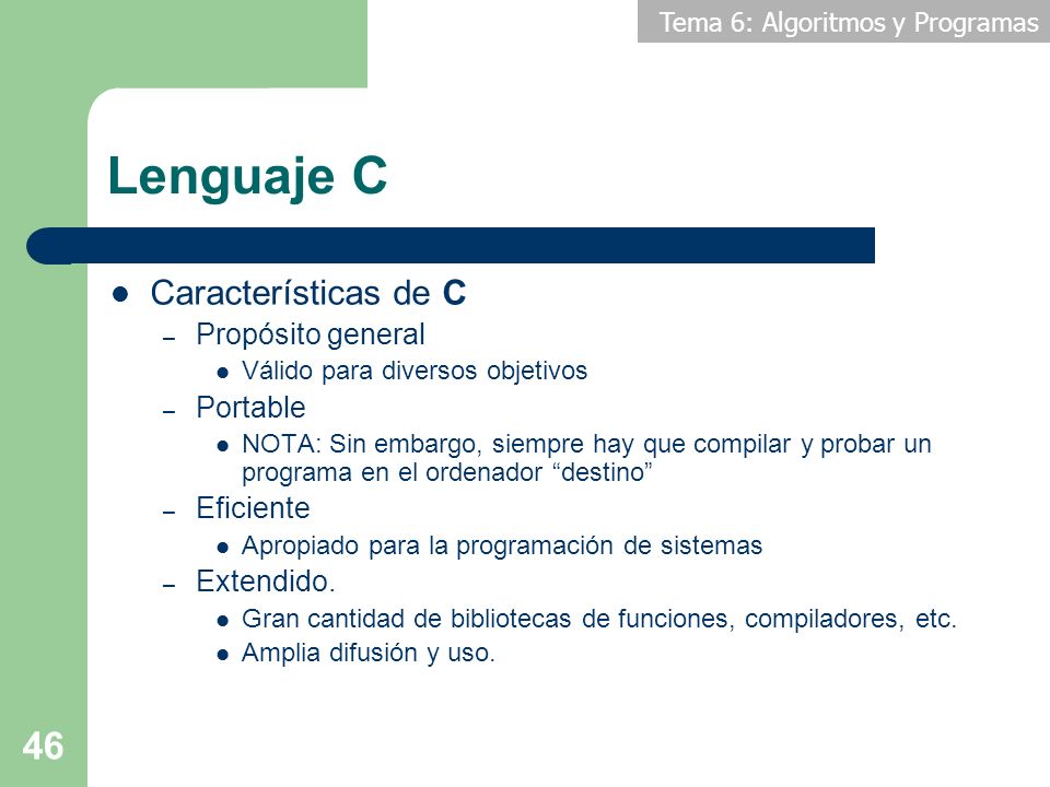 Lenguaje C Características de C Propósito general Portable Eficiente