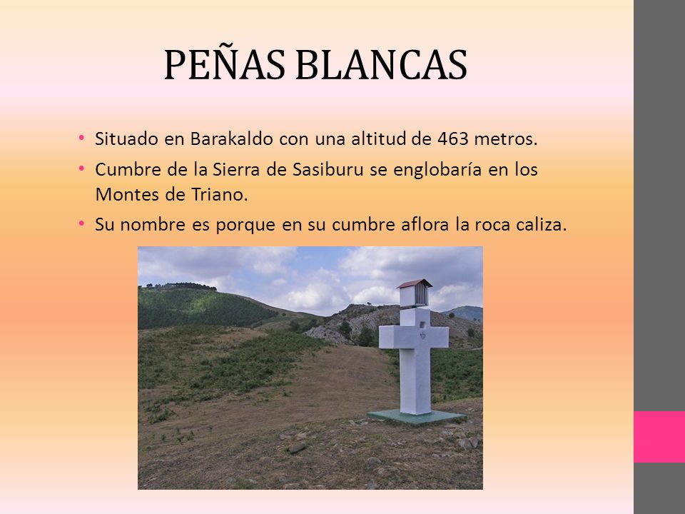 PEÑAS BLANCAS Situado en Barakaldo con una altitud de 463 metros.