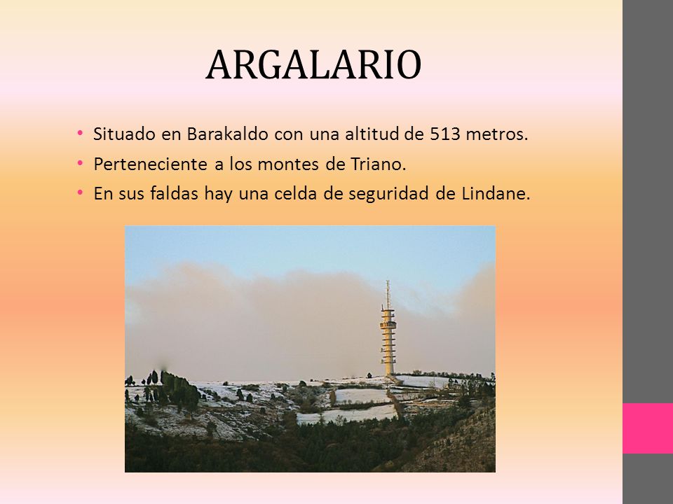 ARGALARIO Situado en Barakaldo con una altitud de 513 metros.