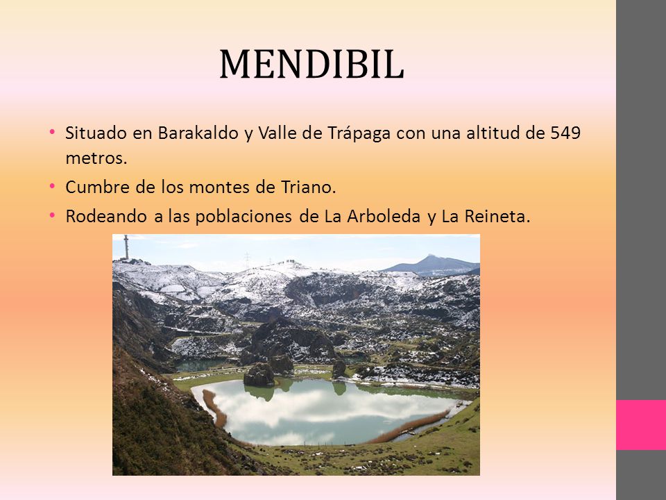 MENDIBIL Situado en Barakaldo y Valle de Trápaga con una altitud de 549 metros. Cumbre de los montes de Triano.