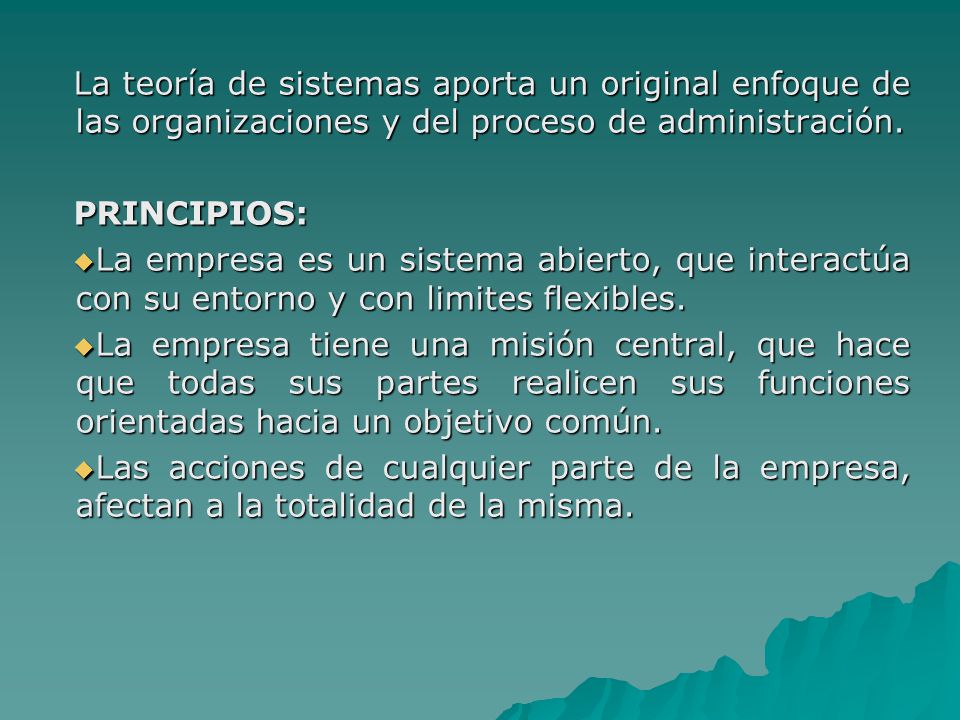 La teoría de sistemas aporta un original enfoque de las organizaciones y del proceso de administración.
