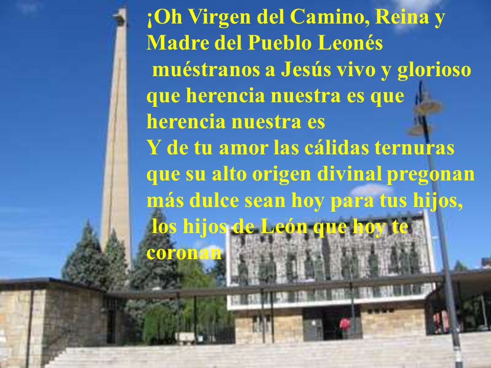 ¡Oh Virgen del Camino, Reina y Madre del Pueblo Leonés