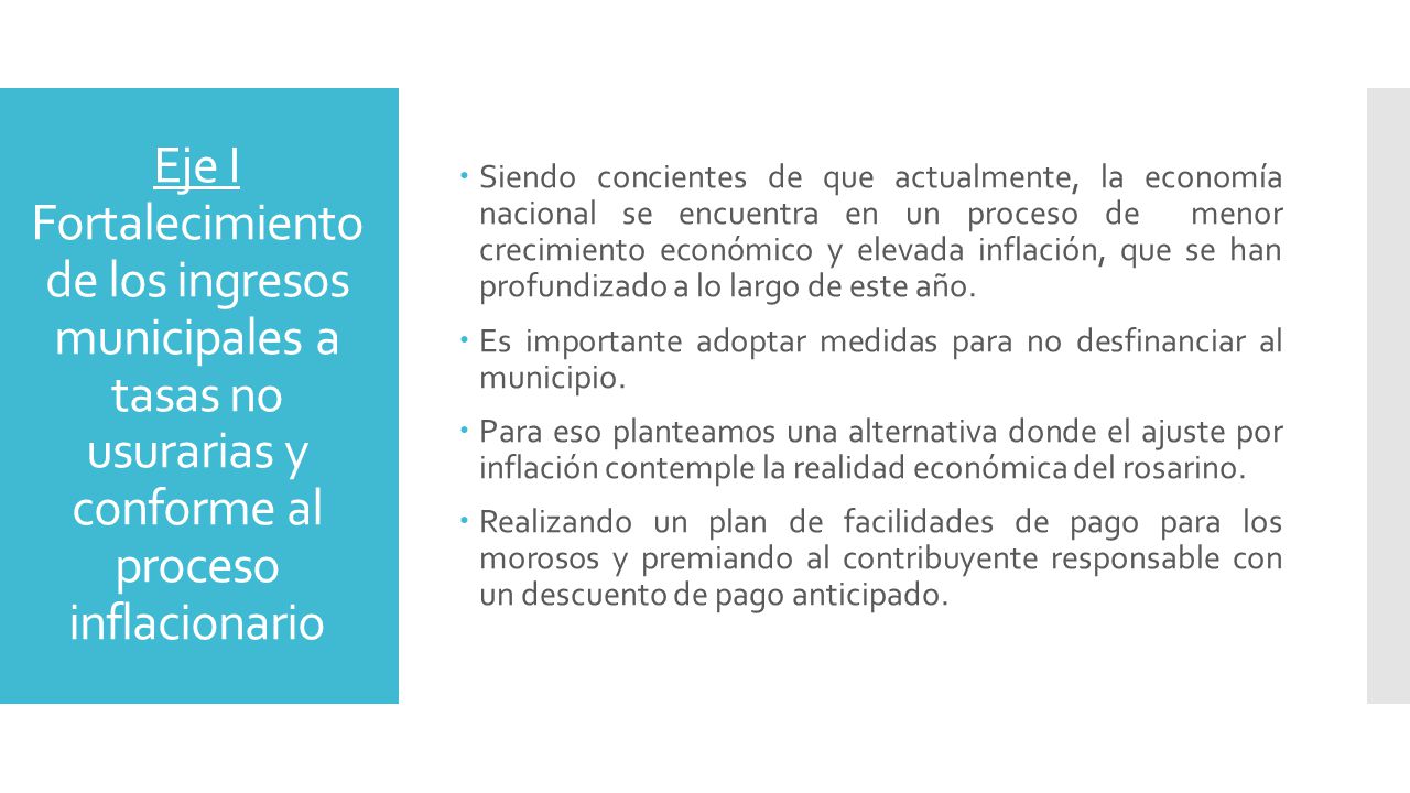 Siendo concientes de que actualmente, la economía nacional se encuentra en un proceso de menor crecimiento económico y elevada inflación, que se han profundizado a lo largo de este año.