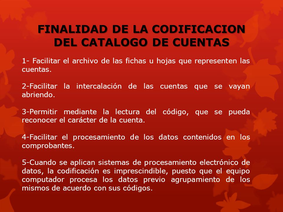 FINALIDAD DE LA CODIFICACION DEL CATALOGO DE CUENTAS