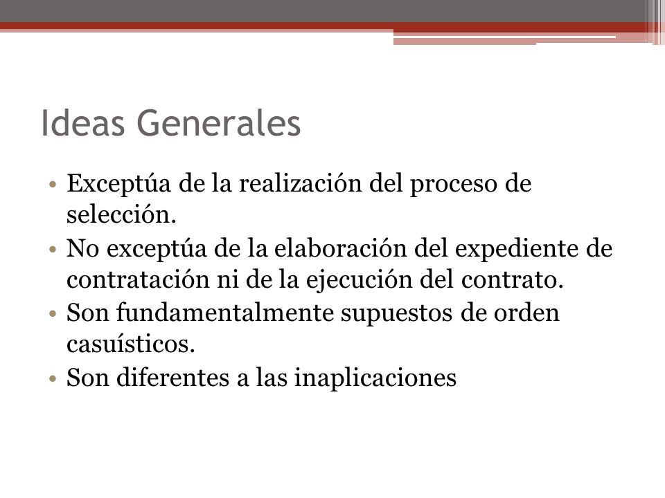Ideas Generales Exceptúa de la realización del proceso de selección.