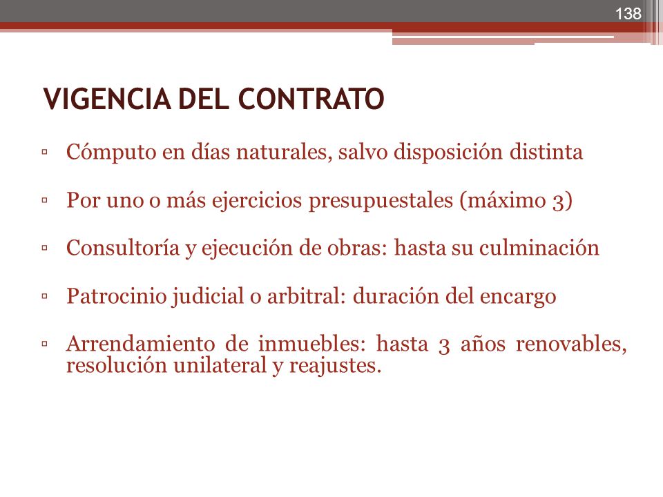 VIGENCIA DEL CONTRATO Cómputo en días naturales, salvo disposición distinta. Por uno o más ejercicios presupuestales (máximo 3)