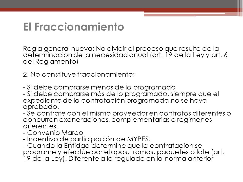 El Fraccionamiento Regla general nueva: No dividir el proceso que resulte de la determinación de la necesidad anual (art.